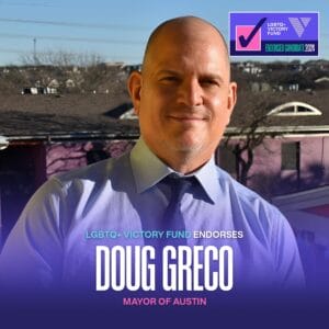 LGBTQ+ Victory Fund Endorses Doug Greco for Austin Mayor